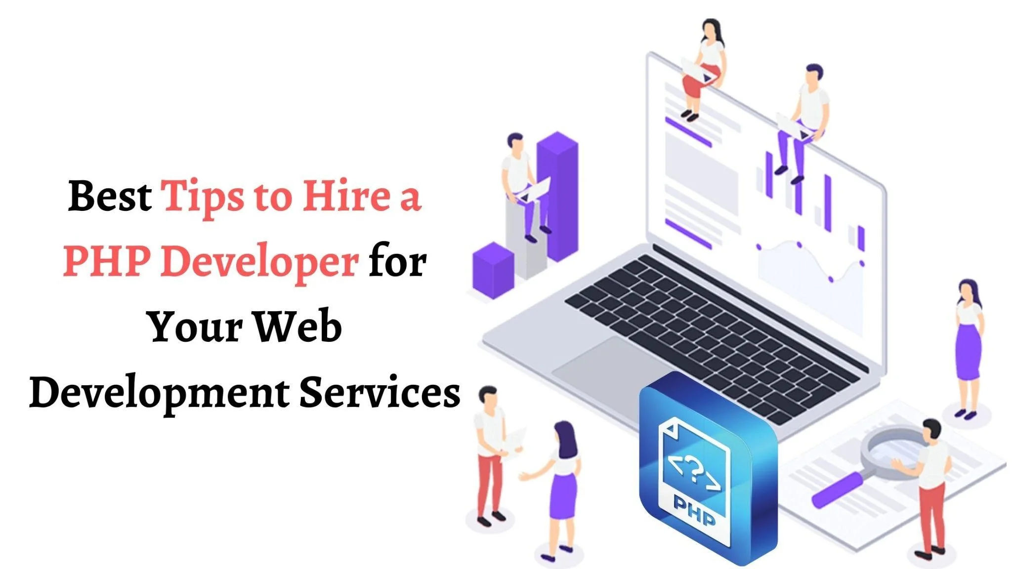 Best tips to hire a PHP developer for your web development services