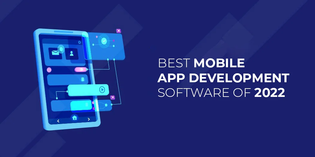 Best Mobile App Development Software of 2022
