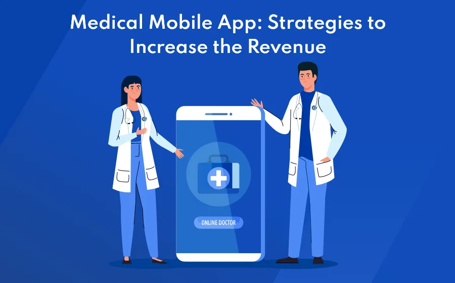 Medical Mobile App Strategies to Increase the Revenue