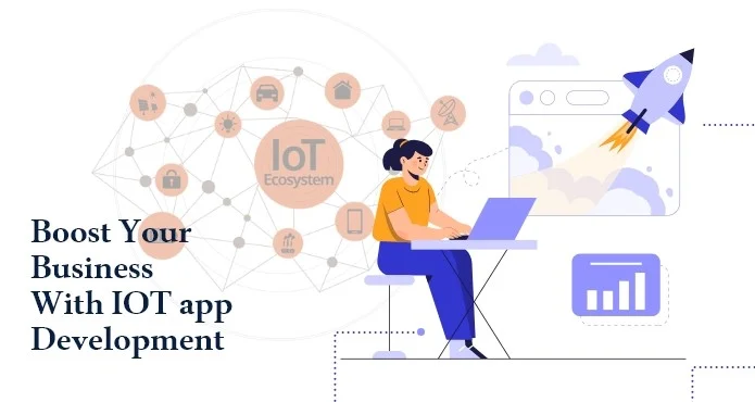 Boost Your Business With Iot app development