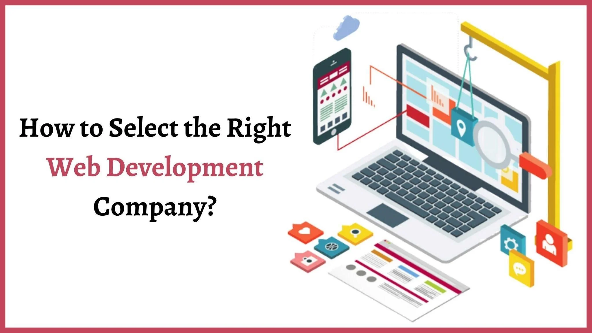 How to Select the Right Web Development company