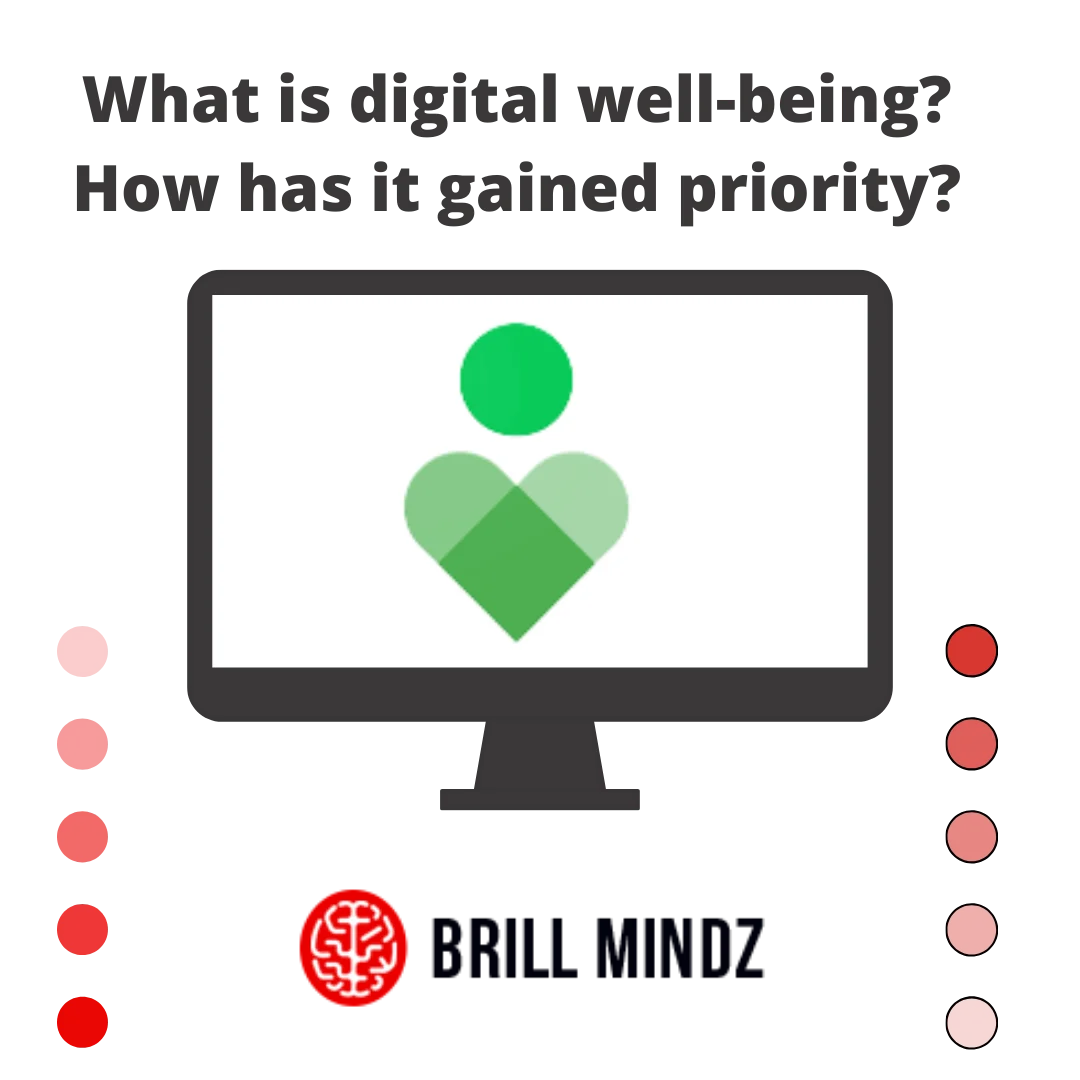 What is digital well-being How has it gained priority