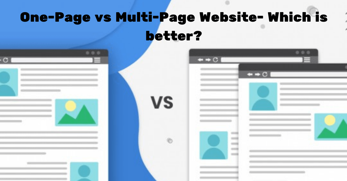 One-Page vs Multi-Page Website- Which is better