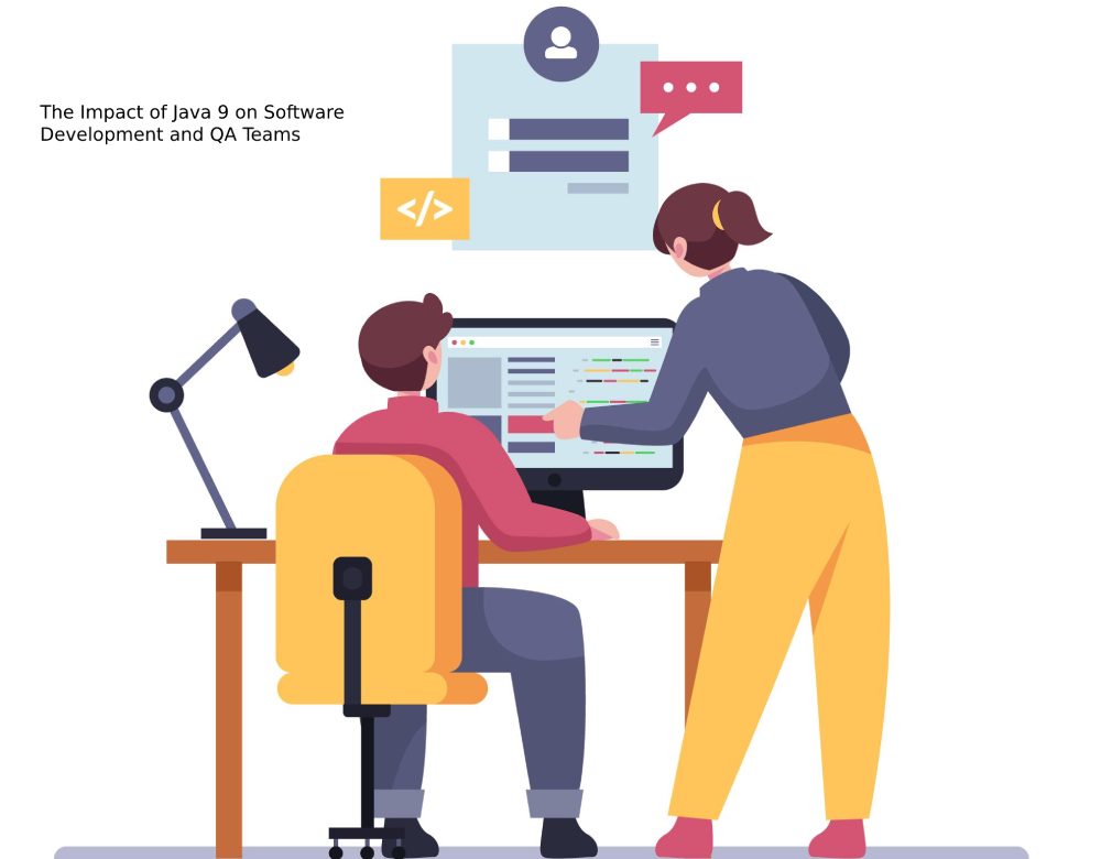 The Impact of Java 9 on Software Development and QA Teams