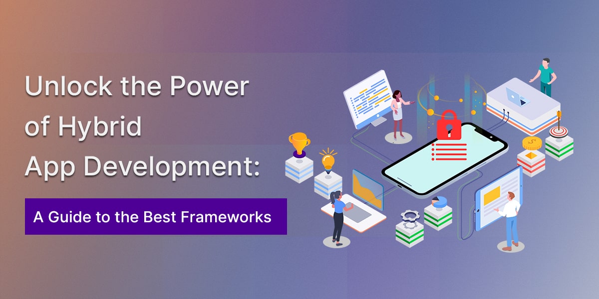 power of hybrid app development with best frameworks