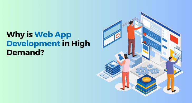 Why is Web App Development in High Demand