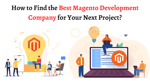 How to Find the Best Magento Development Company for Your Next Project
