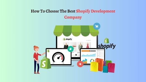 How To Choose The Best Shopify Development Company
