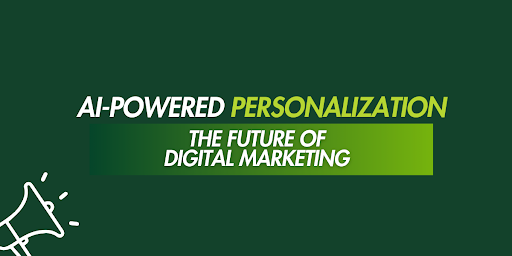 AI-Powered Personalization: The Future of Digital Marketing